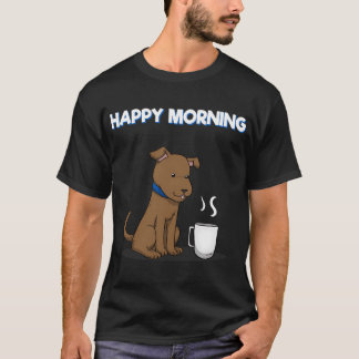 Gelukkige Morgen Hond Koffie T-shirt