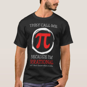 Gelukkige PI symbooldag noemen ze me PI irrationee T-shirt