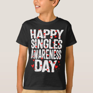 Gelukkige Singles Bewustzijnsdag Geen Koppels Anti T-shirt