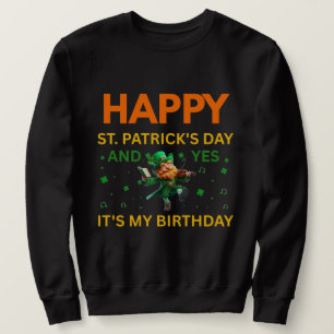 Gelukkige St. Patrick's Dag EN Mijn Verjaardag Kab Trui