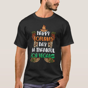 Gelukkige Tofurkey Dag Veganisten Vegetarisch Tofu T-shirt