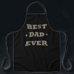 Gelukkige vaderdag beste vader ooit schort<br><div class="desc">Deze originele beste papa ooit grafisch ontwerp met geweldige typografie is een geweldig verjaardagscadeau en vaderdag cadeau idee voor alle gewaardeerde, speciale, dappere, geweldige en unieke vaders, echtgenoten en vaders! Het beste, verbazingwekkende en grappige vakantie cadeau voor je geweldige vader. Dit ontwerp past ook bij de internationale Wereld Vaderdag op...</div>