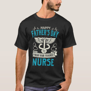Gelukkige Vaderdag Van Je Favoriete Verpleegster T-shirt