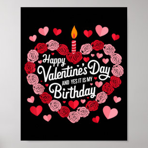 Gelukkige Valentijnsdag En Ja Het Is Mijn Verjaard Poster