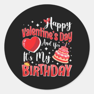Gelukkige Valentijnsdag En Ja Het Is Mijn Verjaard Ronde Sticker