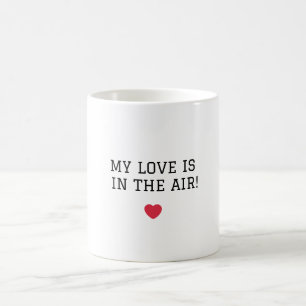 Gelukkige Valentijnsdag - Mijn liefde hangt in de Koffiemok