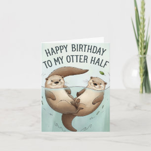 Gelukkige verjaardag aan mijn otter helft grappige kaart