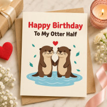 Gelukkige verjaardag aan mijn otter helft kaarten
