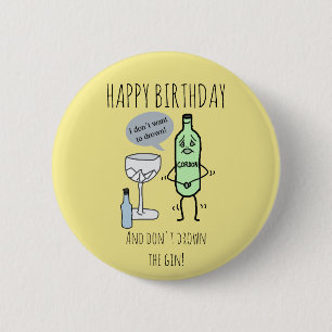 Gelukkige verjaardag en verdrink de gin niet ronde button 5,7 cm
