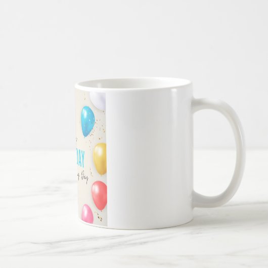 Gelukkige verjaardag is mijn dag koffiemok (Rechts)