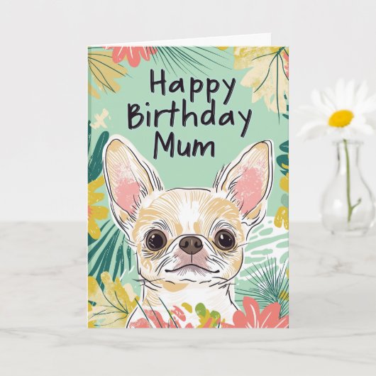 Gelukkige Verjaardag Mam - Chihuahua Dog Pawfect D Kaart (Kleine Plant)