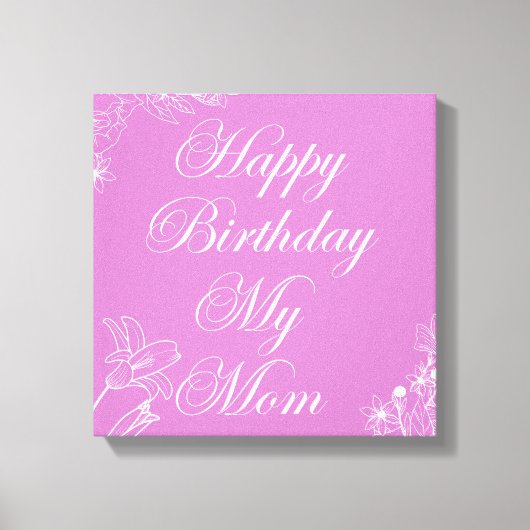 Gelukkige verjaardag mijn moeder canvas afdruk (Voorkant)
