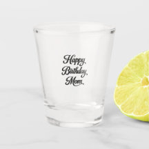 gelukkige verjaardag moeder shotglas