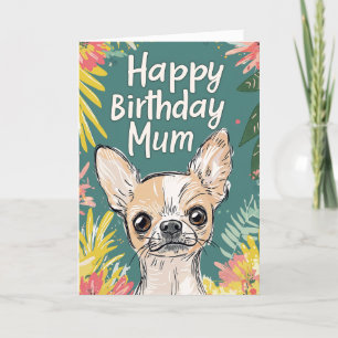 Gelukkige Verjaardag Mum - Chihuahua Pawfect Verja Aankondiging