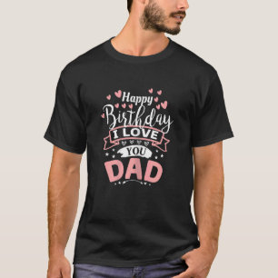 Gelukkige Verjaardag Papa Ik hou van je T-shirt