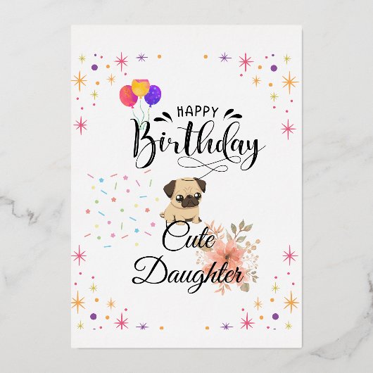 Gelukkige verjaardag schattige dochter's verjaarda folie uitnodiging (Voorkant)