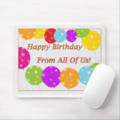 Gelukkige verjaardag van ons allemaal heldere ball muismat (Met muis)