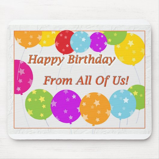 Gelukkige verjaardag van ons allemaal heldere ball muismat (Voorkant)