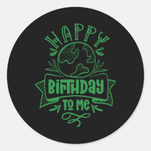 Gelukkige verjaardag voor mij Save Earth Day Conse Ronde Sticker