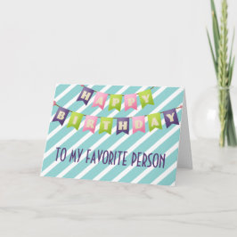 Gelukkige verjaardag voor mijn favoriete persoon kaart