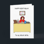 Gelukkige Verjaardag Werk Vrouw Kaart<br><div class="desc">Een cartoon vrouw zit aan haar kantoor bureau,  die een kleine verjaardagstaart zitten op. De taart heeft een brandende kaars er bovenop. De woorden 'Happy Birthday to my Work Wife' horen bij het afbeelding.</div>