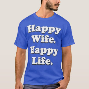 Gelukkige Vrouw Gelukkig Leven Trouwen Grappige Ma T-shirt