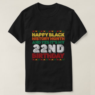 Gelukkige zwarte geschiedenis en ja zijn mijn 22e  t-shirt