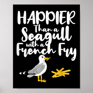 gelukkiger dan een meeuw met een frietje - grappig poster