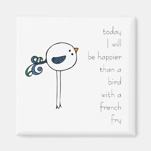 Gelukkiger dan een vogel met een friet magneet (Voorkant)