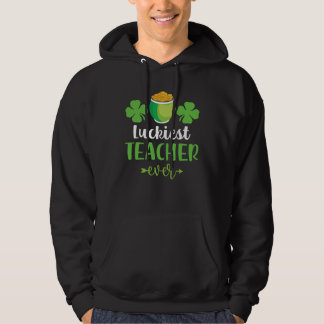 Gelukkigste Leraar Ooit St. Patrick's Day Iers Sh Hoodie