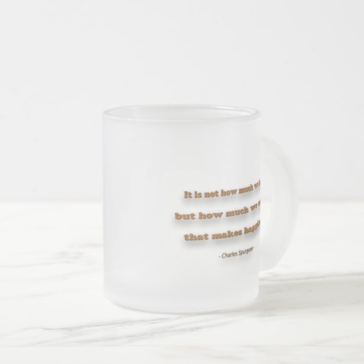 Gelukstelling - Het is niet hoeveel we hebben... Matglas Koffiemok (Voorkant rechts)