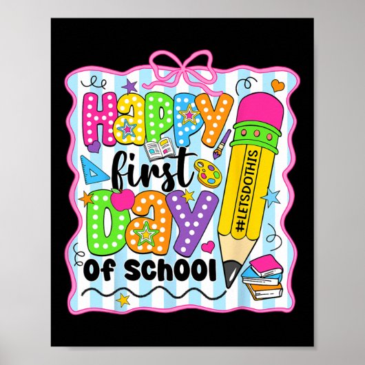 Gelukzalige Eerste Dag Van School Potlood Leraar K Poster (Voorkant)