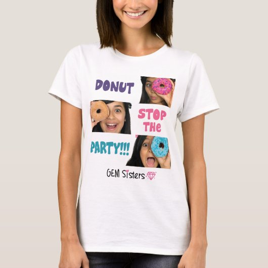 GEM Sisters - DONUT Stop de T-shirt van de Partij (Voorkant)