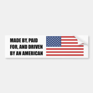 Gemaakt door Paid for and Driven door een Amerikaa Bumpersticker