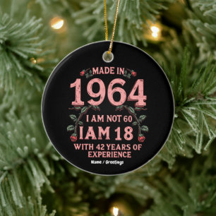 Gemaakt in 1964 Ik ben niet 60 Ik ben 18 met 42 ja Keramisch Ornament