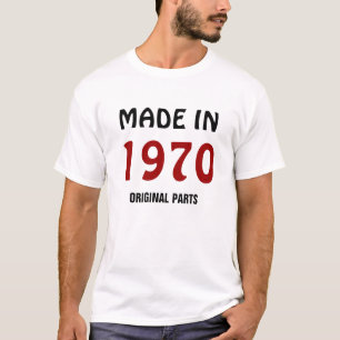 Gemaakt in 1970, originele onderdelen, t-shirt