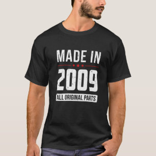 Gemaakt in 2009 - alle oorspronkelijke onderdelen t-shirt
