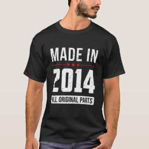Gemaakt in 2014 - alle oorspronkelijke onderdelen t-shirt