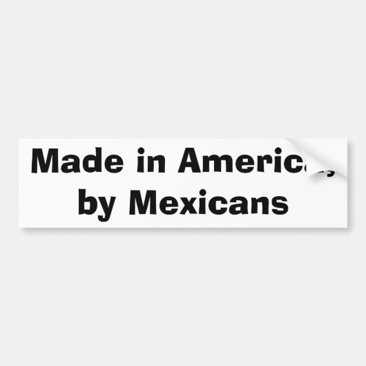 Gemaakt in Amerika, door Mexicanen Bumpersticker (Voorkant)