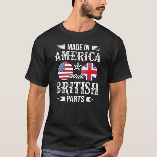 Gemaakt in Amerika met Britse delen T-shirt (Voorkant)