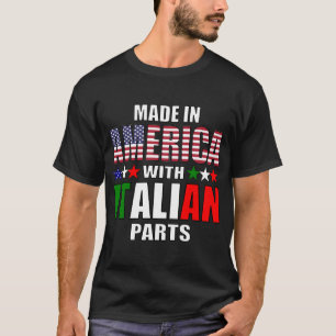 Gemaakt in Amerika met Italiaanse onderdelen T-shirt