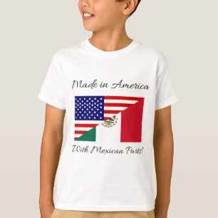 Gemaakt in Amerika met Mexicaanse onderdelen! T-shirt