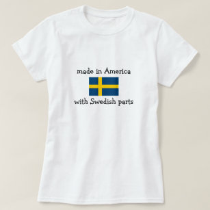 gemaakt in Amerika met Zweedse onderdelen T-shirt