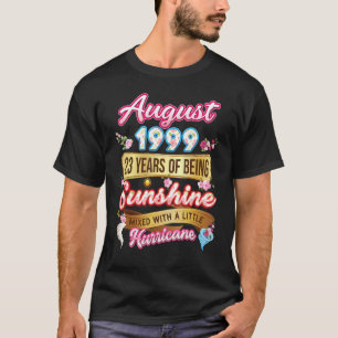 Gemaakt in augustus 1999 Meisje 22 Jaar Oud 22e Ge T-shirt