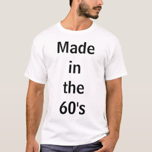 Gemaakt in de jaren '60 t-shirt