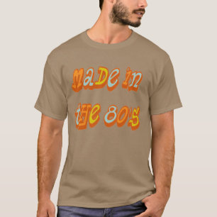 Gemaakt in de jaren 80 t-shirt