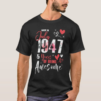 Gemaakt in juli 1947 75 jaar Geweldige 75e geboort T-shirt