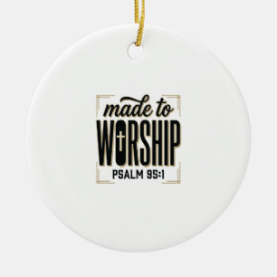 Gemaakt om te aanbidden Psalm 95_1 Christelijk Vin Keramisch Ornament