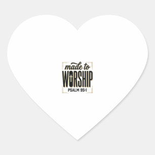 Gemaakt om te aanbidden Psalm 95_1 Christelijke Vi Hart Sticker