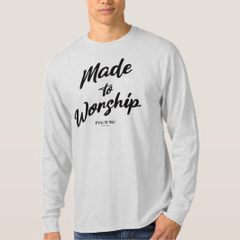 Gemaakt om te Aanbidden Psalm 95:1 T-shirt